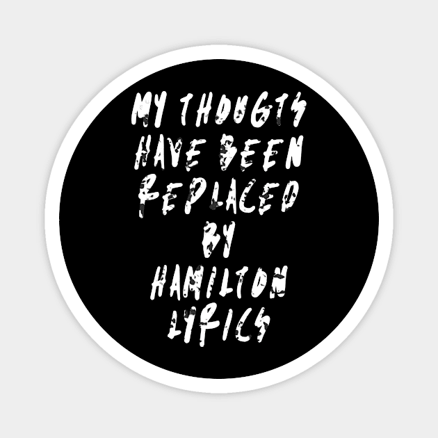 My thougts have been replaced by hamilton lyrics Magnet by Recovery Tee